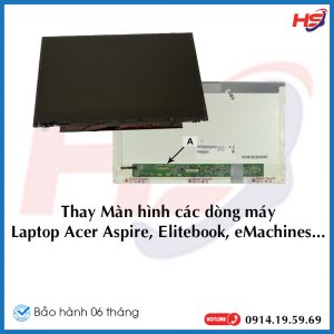 Thay Màn hình các dòng máy Laptop Acer Aspire, Elitebook, eMachines.....