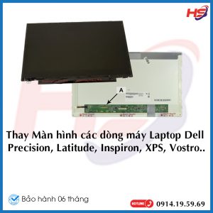 Thay Màn hình các dòng máy Laptop Dell  Precision, Latitude, Inspiron, XPS, Vostro.....